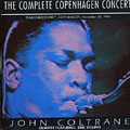 The complete copenhagen concert, John Coltrane