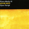 Open range : Piano Works III, Kevin Hays