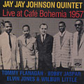 Live at Caf Bohemia 1957, Jay Jay Johnson