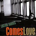 Come love, Loston Harris