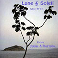 Entre Jobim & Piazzolla...,  Lune & Soleil Quintet
