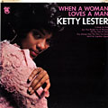 when a woman loves a man, Ketty Lester