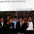 Plays the music of Carla Bley,  Orchestra Jazz Siciliana