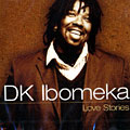 Love stories, Dk Ibomeka