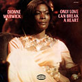 Only Love Can Break A Heart, Dionne Warwick