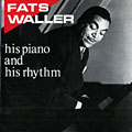 His piano and his rhythm, Fats Waller