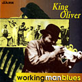 Working man blues, King Oliver