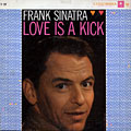 Love is a kick, Frank Sinatra