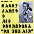 On the Air, Harry James