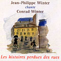 Les histoires perdues de rue/  chante Conrad Winter, Jean-philippe Winter