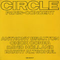 Circle: Paris - concert, Barry Altschul , Anthony Braxton , Chick Corea , David Holland