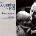 No beginning no end, Kenny Werner