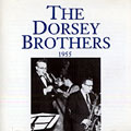 The Dorsey Brtohers 1955, Jimmy Dorsey , Tommy Dorsey