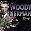 The woody herman story, Woody Herman
