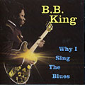 Why I sing the blues, B.B. King