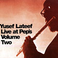 Live at Pep's volume 2, Yusef Lateef
