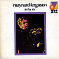 Six by six, Maynard Ferguson