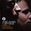 For All We Know, Jose James , Jef Neve