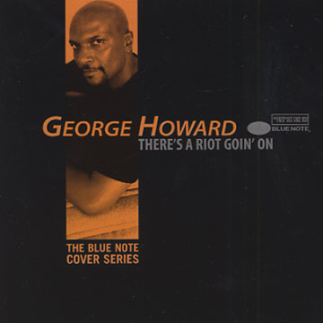 there's a riot goin'on,George Howard