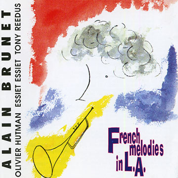 French melodies in L.A.,Alain Brunet