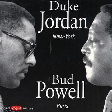 Duke Jordan New York - Bud Powell Paris,Duke Jordan , Bud Powell