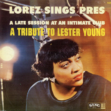 A tribute to Lester Young,Lorez Alexandria