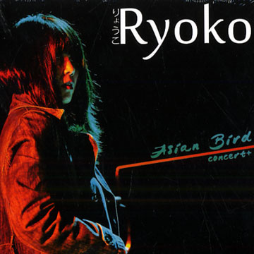 Asian Bird (Concert +),Ryoko Nuruki