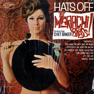 The Mariachi Brass/ Hats off,Chet Baker