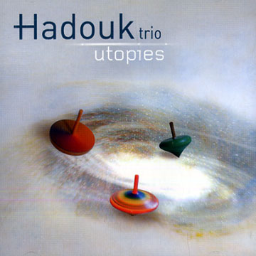 Utopies, Hadouk Trio