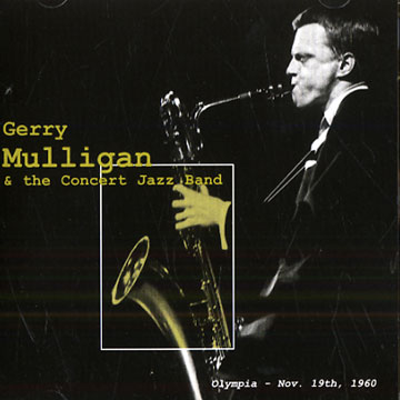 & the concert jazz band Part 1 Olympia - Nov. 19th, 1960,Gerry Mulligan