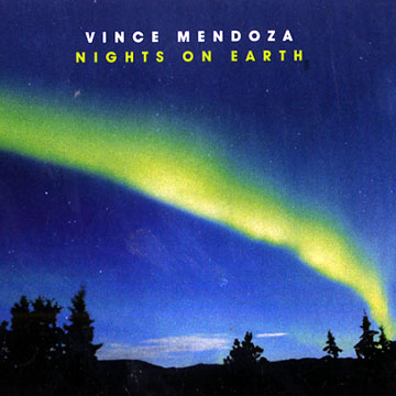 nights on earth,Vince Mendoza