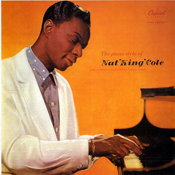 The piano style of Nat King Cole,Nat King Cole