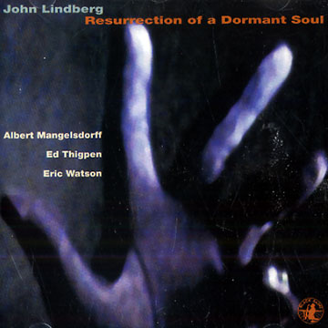 Resurrection of a Dormant soul,John Lindberg