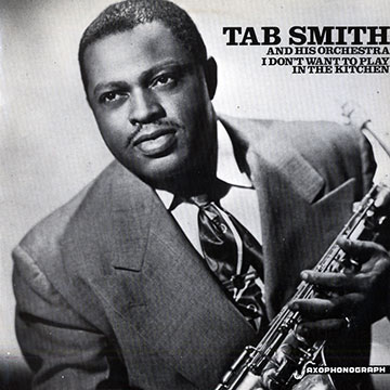 I don't want to play in the kitchen,Tab Smith