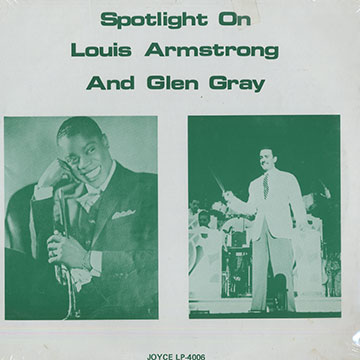 Spotlight on Louis Amstrong and Glen Gray,Louis Armstrong , Glen Gray