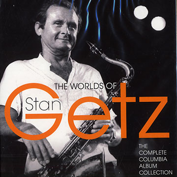 The worlds of Stan Getz,Stan Getz