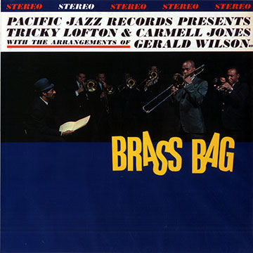 Brass bag,Carmell Jones , Tricky Lofton , Gerald Wilson