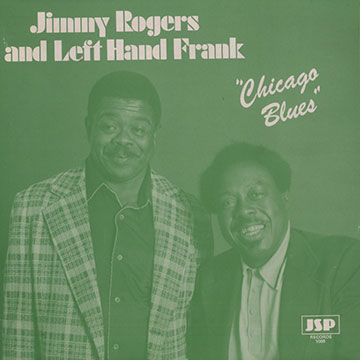 Chicago blues,Left Hand Frank , Jimmy Rogers