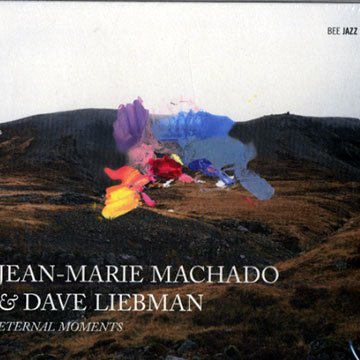 Eternal moments,Dave Liebman , Jean Marie Machado