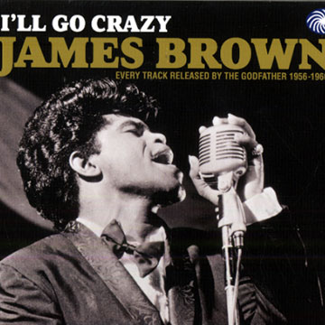 I'll go crazy,James Brown