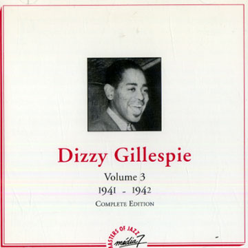 Dizzy Gillespie vol.3 : 1941-1942,Dizzy Gillespie