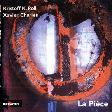 La  pice,Xavier Charles , Kristoff K. Roll