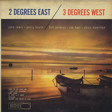 2 Degrees East , 3 Degrees West,Jim Hall , Chico Hamilton , Percy Heath , John Lewis , Bill Perkins