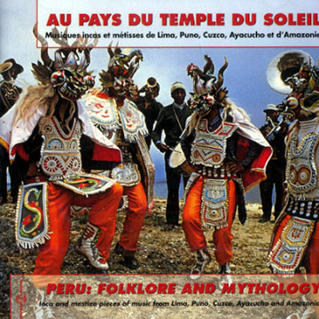 Au Pays du Temple du Soleil: Peru folklore et mythologie,Franois Jouffa.