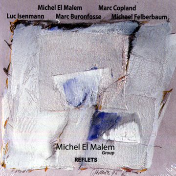 Reflets: Michel El Malem group,Michel El Malem