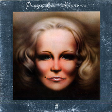 Mirrors,Peggy Lee