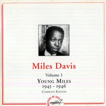 Young Miles 1945-1946 volume 1,Miles Davis