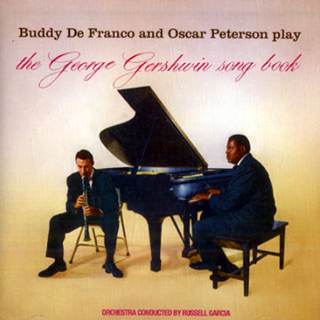 The George Gershwin song book,Buddy DeFranco , Oscar Peterson