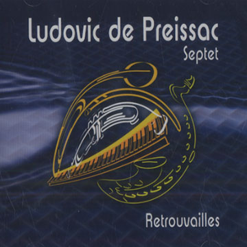 Retrouvailles,Ludovic De Preissac