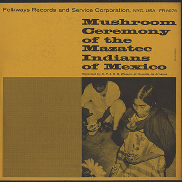 Mushroom ceremony of the Mazatec Indians of Mexico, Various Artists